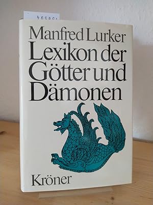 Lexikon der Götter und Dämonen. Namen, Funktionen, Symbole/Attribute. [Von Manfred Lurker].