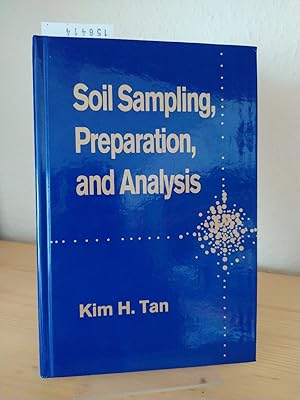 Bild des Verkufers fr Soil sampling, preparation, and analysis. [By Kim H. Tan]. zum Verkauf von Antiquariat Kretzer