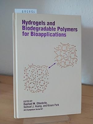 Bild des Verkufers fr Hydrogels and biodegradable polymers for bioapplications. [Edited by Raphael M. Ottenbrite, Samuel J. Huang, Kinam Park]. zum Verkauf von Antiquariat Kretzer
