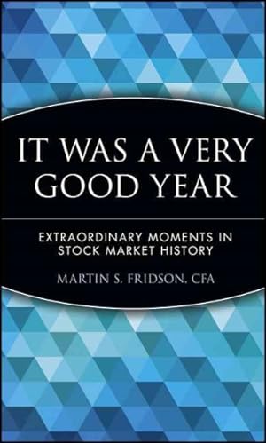 Bild des Verkufers fr It Was a Very Good Year : Extraordinary Moments in Stock Market History zum Verkauf von GreatBookPrices