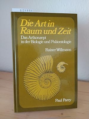 Die Art in Raum und Zeit. Das Artkonzept in der Biologie und Paläontologie. [Von Rainer Willmann].