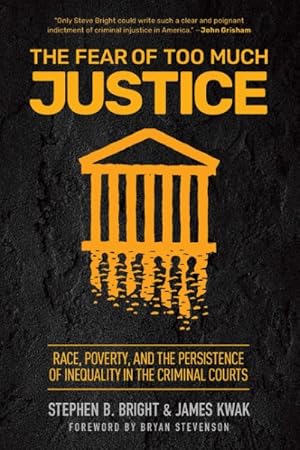 Bild des Verk�ufers f�r Fear of Too Much Justice : Race, Poverty, and the Persistence of Inequality in the Criminal Courts zum Verkauf von GreatBookPrices