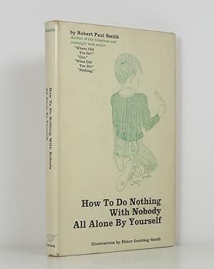 Seller image for How to Do Nothing with Nobody All Alone by Yourself for sale by Banjo Booksellers, IOBA