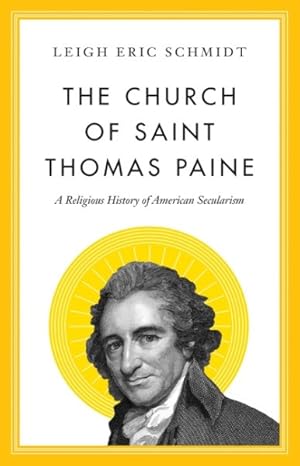 Image du vendeur pour Church of Saint Thomas Paine : A Religious History of American Secularism mis en vente par GreatBookPrices