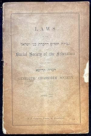 LAWS OF THE BURIAL SOCIETY OF THE FEDERATION AND OF THE GEMILUTH CHASSODIM SOCIETY