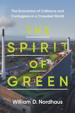 Immagine del venditore per Spirit of Green : The Economics of Collisions and Contagions in a Crowded World venduto da GreatBookPrices