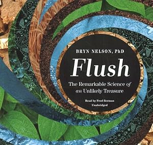 Image du vendeur pour Flush : The Remarkable Science of an Unlikely Treasure mis en vente par GreatBookPrices