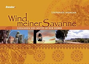 Bild des Verkufers fr Wind meiner Savanne: Gedanken des Mutes in der Drre zum Verkauf von Gerald Wollermann