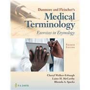 Seller image for Dunmore and Fleischer's Medical Terminology Exercises in Etymology for sale by eCampus