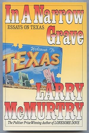 Image du vendeur pour In a Narrow Grave: Essays on Texas mis en vente par Between the Covers-Rare Books, Inc. ABAA