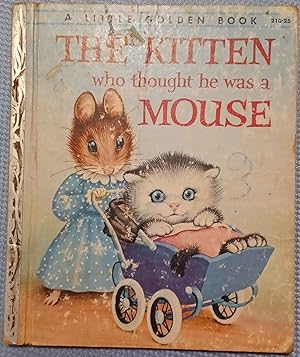 Image du vendeur pour Kitten Who Thought He Was a Mouse, The mis en vente par One More Time Books