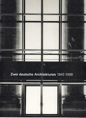 Zwei deutsche Architekturen 1949-1989.