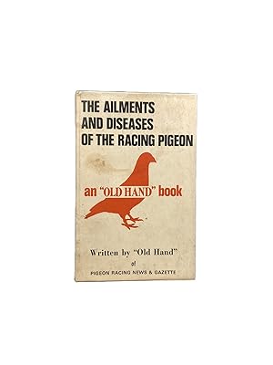 The Ailments & Diseases of the Racing Pigeon (and how to treat them)