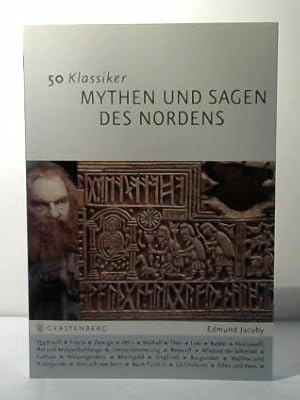50 Klassiker Mythen und Sagen des Nordens. Die keltische und germanische Überlieferung