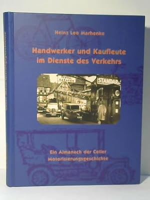 Bild des Verkufers fr Handwerker und Kaufleute im Dienste des Verkehrs. Ein Almanach der Celler Motorisierungsgeschichte zum Verkauf von Celler Versandantiquariat