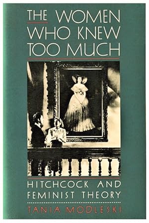 Bild des Verkufers fr The Women Who Knew Too Much: Hitchcock and Feminist Theory zum Verkauf von Schindler-Graf Booksellers