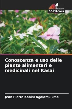 Seller image for Conoscenza e uso delle piante alimentari e medicinali nel Kasai for sale by BuchWeltWeit Ludwig Meier e.K.