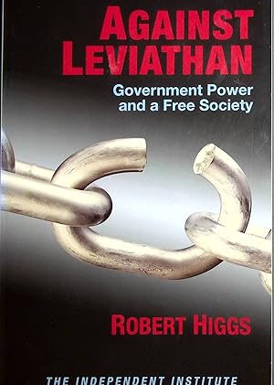 Bild des Verkufers fr Against Leviathan: Government Power and a Free Society zum Verkauf von Adventures Underground