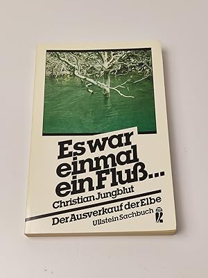 Seller image for Es war einmal ein Flu. Der Ausverkauf der Elbe for sale by BcherBirne