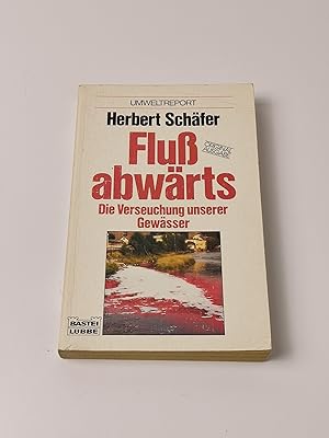 Bild des Verkufers fr Fluss abwrts: Die Verseuchung unserer Gewsser zum Verkauf von BcherBirne