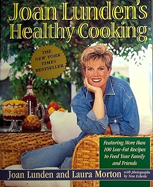 Seller image for Joan Lunden's Healthy Cooking: Featuring More than 100 Low-Fat Recipes to Feed Your Family and Friends for sale by Adventures Underground