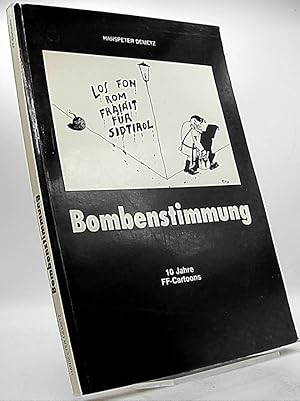 Bombenstimmung 10 Jahre FF Cartoons ausgewählt von Markus Vallazza u. Gottfried Solderer