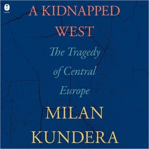 Imagen del vendedor de Kidnapped West : The Tragedy of Central Europe; Library Edition a la venta por GreatBookPrices