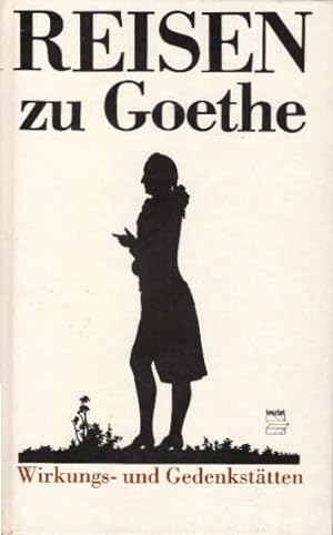 Imagen del vendedor de Reisen zu Goethe : Wirkungs- u. Gedenksttten. Ingrid Burghoff u. Lothar Burghoff a la venta por Schrmann und Kiewning GbR