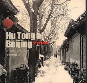 The Hutongs of Beijing.     .      . [Beijing hu tong]. [Pekin no futon].