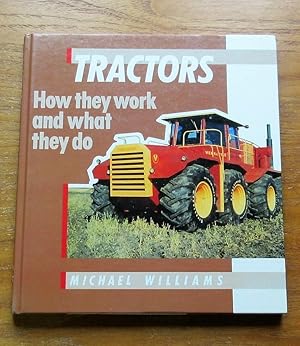 Tractors: How they Work and What they Do.