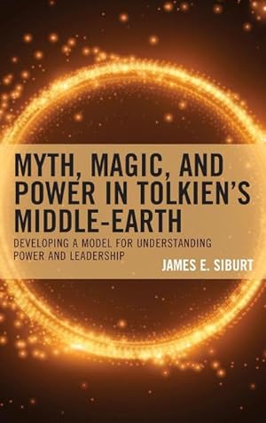 Immagine del venditore per Myth, Magic, and Power in Tolkien's Middle-earth : Developing a Model for Understanding Power and Leadership venduto da AHA-BUCH GmbH