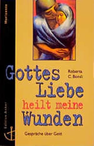 Imagen del vendedor de Gottes Liebe heilt meine Wunden a la venta por buchlando-buchankauf