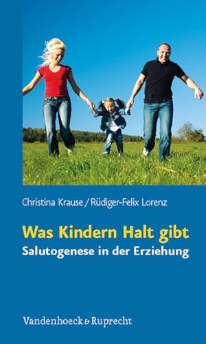 Seller image for Was Kindern Halt gibt: Salutogenese in der Erziehung for sale by Modernes Antiquariat - bodo e.V.