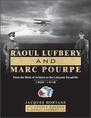 Seller image for Raoul Lufbery and Marc Pourpe: From the Birth of Aviation to the Lafayette Escadrille 1909-1918 for sale by moluna