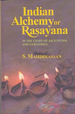 Indian Alchemy or Rasayana : In the Light of Asceticism and Geriatrics