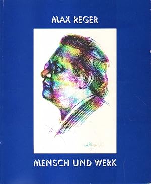 Bild des Verkufers fr Max Reger. Mensch und Werk. zum Verkauf von Versandantiquariat Boller