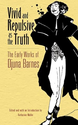 Seller image for Vivid and Repulsive as the Truth : The Early Works of Djuna Barnes for sale by GreatBookPrices