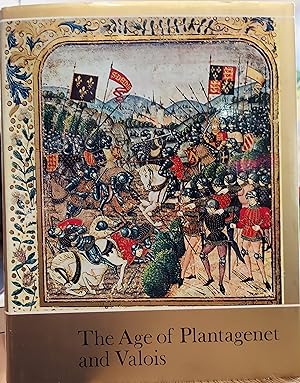 The Age of Plantagenet and Valois: The Struggle for Supremacy, 1328-1498