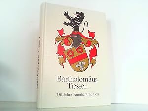 Bartholomäus Tiessen. 350 Jahre Familientradition. Zum 750jährigen Jubiläum meiner Vaterstadt Elb...