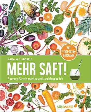 Bild des Verkufers fr Mehr Saft! Rezepte fr ein starkes und strahlendes Ich - mit 7-Tage-Detox-Programm zum Verkauf von primatexxt Buchversand