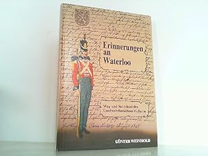 Bild des Verkufers fr Erinnerungen an Waterloo - Weg und Schicksal des Landwehrbataillons Gifhorn. zum Verkauf von Antiquariat Ehbrecht - Preis inkl. MwSt.