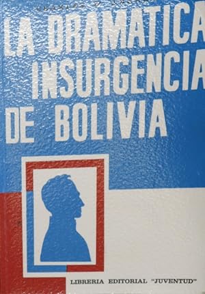 Imagen del vendedor de La dramtica insurgencia de Bolivia a la venta por Librera Alonso Quijano