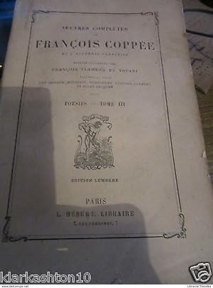 Image du vendeur pour Oeuvres compltes de Franois Coppe. Posies Tome III/ Librairie Hbert mis en vente par Dmons et Merveilles