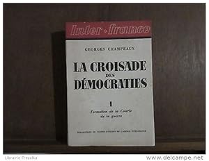 Immagine del venditore per La croisade des dmocraties. 1; Formation de la Coterie de la venduto da Dmons et Merveilles