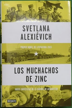 Immagine del venditore per Los muchachos de zinc : voces soviticas de la guerra de Afganistn venduto da Librera Alonso Quijano