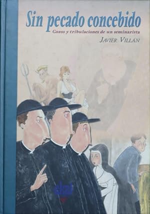 Seller image for Sin pecado concebido gozos y tribulaciones de un seminarista for sale by Librera Alonso Quijano