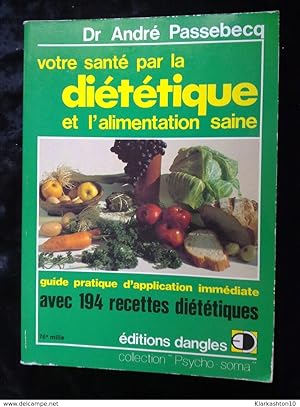 Bild des Verkufers fr Votre sant par la dittique et l'alimentation saine zum Verkauf von Dmons et Merveilles