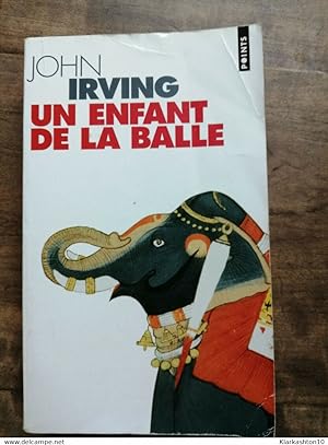Seller image for John Irving - Un enfant de la balle / Points for sale by Dmons et Merveilles