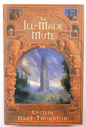 The Ill-Made Mute: The Bitterbynde Trilogy: Book I.