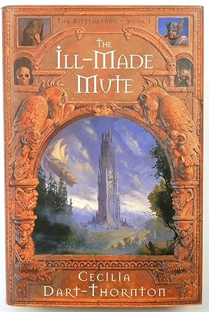 The Ill-Made Mute: The Bitterbynde Trilogy: Book I.